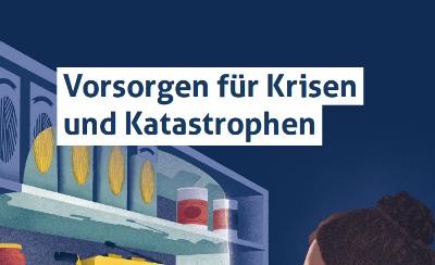 Titelseite Broschüre Vorsorgen für Krisen und Katastrophen
