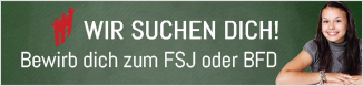 Bewirb dich zum FSJ oder BFD