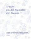 Titelseite der Broschüre Trauer um die Kleinsten der Kleinen